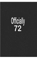 officially 72: funny and cute blank lined journal Notebook, Diary, planner Happy 72nd seventy-second Birthday Gift for seventy two year old daughter, son, boyfrien