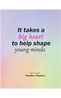 It Takes A Big Heart To Help Shape Young Minds 2019-2020 Teacher Planner