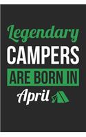 Birthday Gift for Camper Diary - Camping Notebook - Legendary Campers Are Born In April Journal