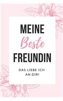 Meine Beste Freundin Das Liebe Ich an Dir: A5 Notizbuch kariert liebevolle Geschenkidee für deine beste Freundin- BFF - Geburtstag - persönliches Geschenk - Danke-Buch zum Ausfüllen und Versc