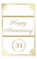 Happy Anniversary 31: 31st Anniversary Gift / Journal / Notebook / Diary / Unique Greeting Cards Alternative