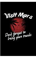 Visit Mars Don't Forget To Bring Your Trunks