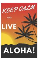 Keep Calm and Live Aloha!: Hawaii Vacation Travel Notebook/Journal to Writing for People Who Love the Aloha State, Blank College Ruled Paper 110 Pages 6x9 Composition/Log (Red