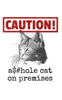 Caution! Asshole Cat on Premises