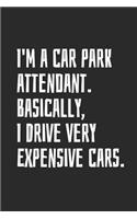 I'm A Car Park Attendant. Basically, I Drive Very Expensive Cars