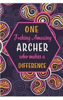 One F*cking Amazing Archer Who Makes A Difference: Blank Lined Pattern Funny Journal/Notebook as Birthday, Christmas, Game day, Appreciation or Special Occasion Gifts for Players