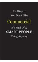 It's Okay If You Don't Like Commercial It's Kind Of A Smart People Thing Anyway: Blank Lined Notebook Journal Gift Idea