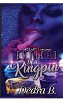 Enticed by A Kingpin