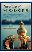 Kings of Mississippi: Race, Religious Education, and the Making of a Middle-Class Black Family in the Segregated South