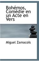 Bohemos, Comedie En Un Acte En Vers