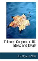 Edward Carpenter His Ideas and Ideals