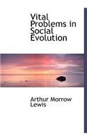 Vital Problems in Social Evolution