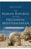 Roman Republic and the Hellenistic Mediterranean