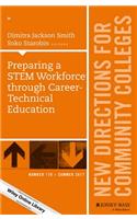 Preparing a STEM Workforce through Career-Technical Education: New Directions for Community Colleges, Number 178(J-B CC Single Issue Community Colleges)