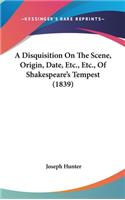 A Disquisition on the Scene, Origin, Date, Etc., Etc., of Shakespeare's Tempest (1839)