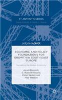 Economic and Policy Foundations for Growth in South East Europe