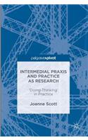 Intermedial Praxis and Practice as Research