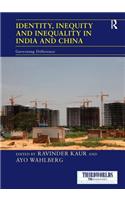 Identity, Inequity and Inequality in India and China