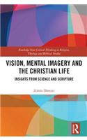 Vision, Mental Imagery and the Christian Life
