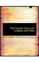 The Siwash Their Life Ledgens and Tales