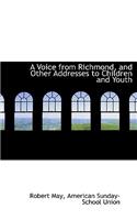 A Voice from Richmond, and Other Addresses to Children and Youth