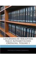 Lieflandische Bibliothek Nach Alphabetischer Ordnung, Volume 1