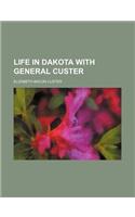Life in Dakota with General Custer