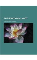 The Irrational Knot