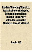 Ibadan Ibadan: Shooting Stars F.C., Isaac Babalola Akinyele, Government Colshooting Stars F.C., Isaac Babalola Akinyele, Government College, Ibadan, University of (English)