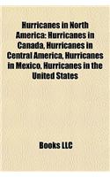 Hurricanes in North America: Hurricanes in Canada, Hurricanes in Central America, Hurricanes in Mexico, Hurricanes in the United States