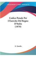 Codice Penale Per L'Esercito Del Regno D'Italia (1870)