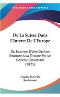 De La Suisse Dans L'Interet De L'Europe