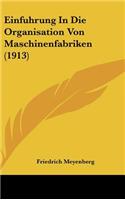 Einfuhrung in Die Organisation Von Maschinenfabriken (1913)