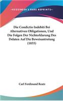 Die Condictio Indebiti Bei Alternativen Obligationen, Und Die Folgen Der Nichterklarung Des Delaten Auf Die Beweisantretung (1855)