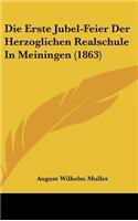 Die Erste Jubel-Feier Der Herzoglichen Realschule in Meiningen (1863)