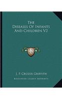 The Diseases of Infants and Children V2