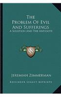 Problem of Evil and Sufferings: A Solution and the Antidote