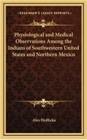 Physiological and Medical Observations Among the Indians of Southwestern United States and Northern Mexico