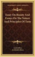 Essay On Beauty And Essays On The Nature And Principles Of Taste