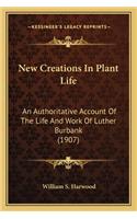 New Creations in Plant Life