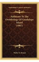 Additions to the Ornithology of Guadalupe Island (1887)