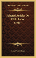 Selected Articles On Child Labor (1915)