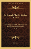 The Speech Of The City Solicitor, T. J. Nelson