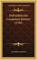 Dell'utilitla Dei Conduttori Elettrici (1784)