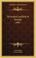 The Resident Land Birds Of Bermuda (1901)