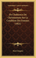De L'Influence Du Christianisme Sur La Condition Des Femmes (1821)