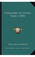 Yorkshire In Olden Times (1890): (English)