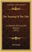 The Turning Of The Tide: Or Radcliffe Rich And His Patients (1873)