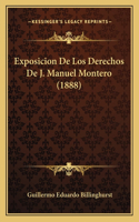 Exposicion De Los Derechos De J. Manuel Montero (1888)