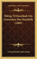 Bidrag Til Kundskab Om Gonorrhoe Hos Mandfolk (1860)